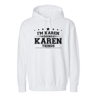 Im Karen Doing Karen Things Garment-Dyed Fleece Hoodie