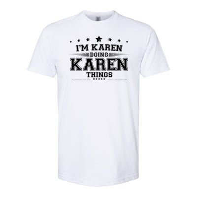 Im Karen Doing Karen Things Softstyle® CVC T-Shirt