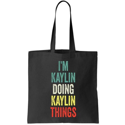 IM Kaylin Doing Kaylin Things First Name Kaylin Bag