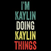 IM Kaylin Doing Kaylin Things First Name Kaylin Bag