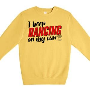 I Keep Dancing On My Own Philadelphia Baseball Premium Crewneck Sweatshirt