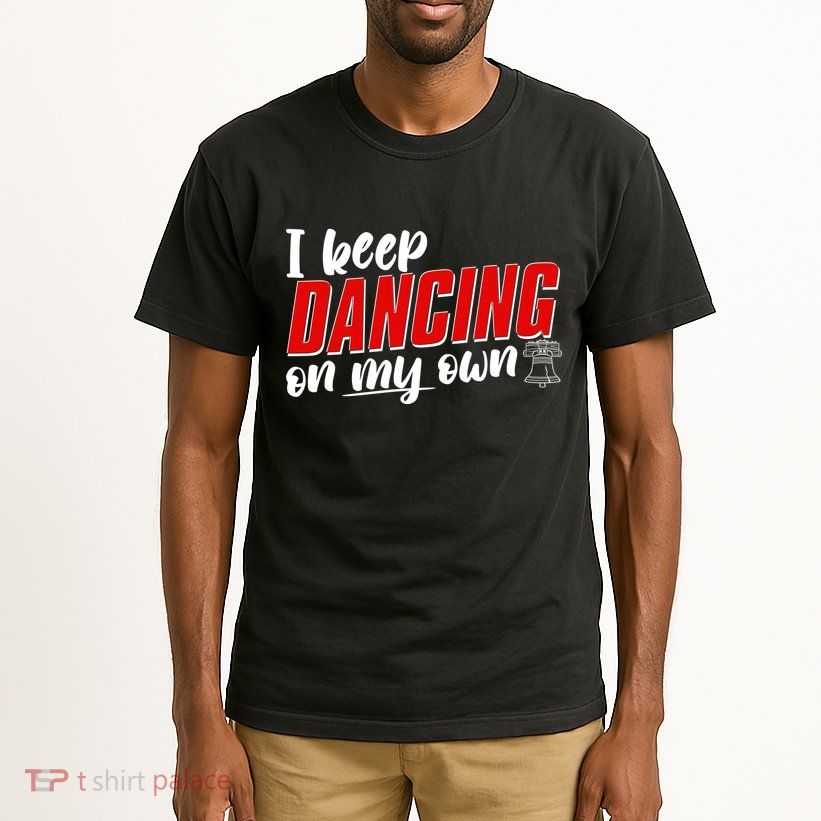 I Keep Dancing On My Own Philadelphia Baseball Tall T-Shirt