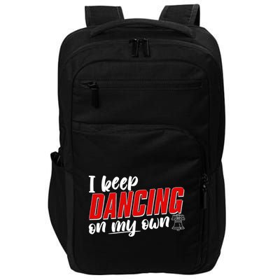 I Keep Dancing On My Own Philadelphia Baseball Impact Tech Backpack