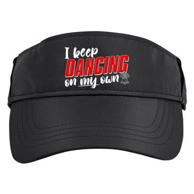 I Keep Dancing On My Own Philadelphia Baseball Adult Drive Performance Visor