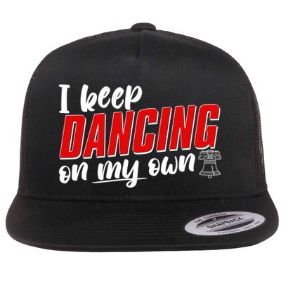 I Keep Dancing On My Own Philadelphia Baseball Flat Bill Trucker Hat