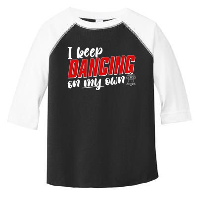 I Keep Dancing On My Own Philadelphia Baseball Toddler Fine Jersey T-Shirt