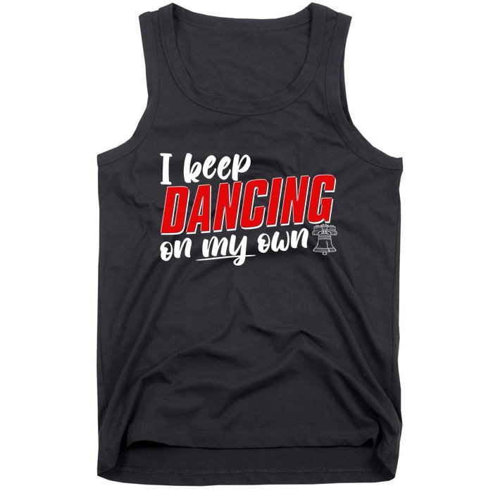 I Keep Dancing On My Own Philadelphia Baseball Tank Top