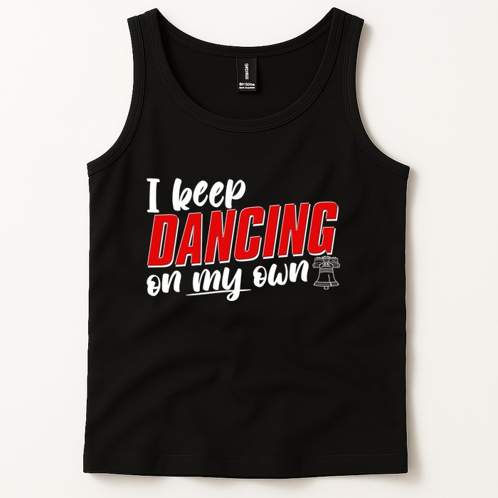 I Keep Dancing On My Own Philadelphia Baseball Tank Top