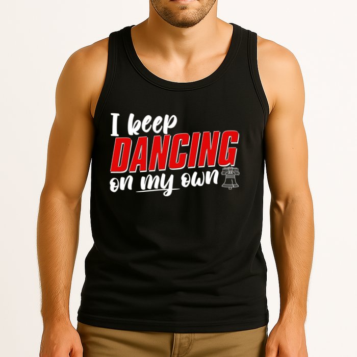 I Keep Dancing On My Own Philadelphia Baseball Tank Top
