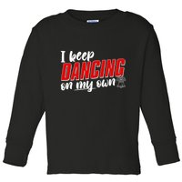 I Keep Dancing On My Own Philadelphia Baseball Toddler Long Sleeve Shirt