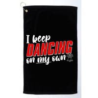 I Keep Dancing On My Own Philadelphia Baseball Golf Towel