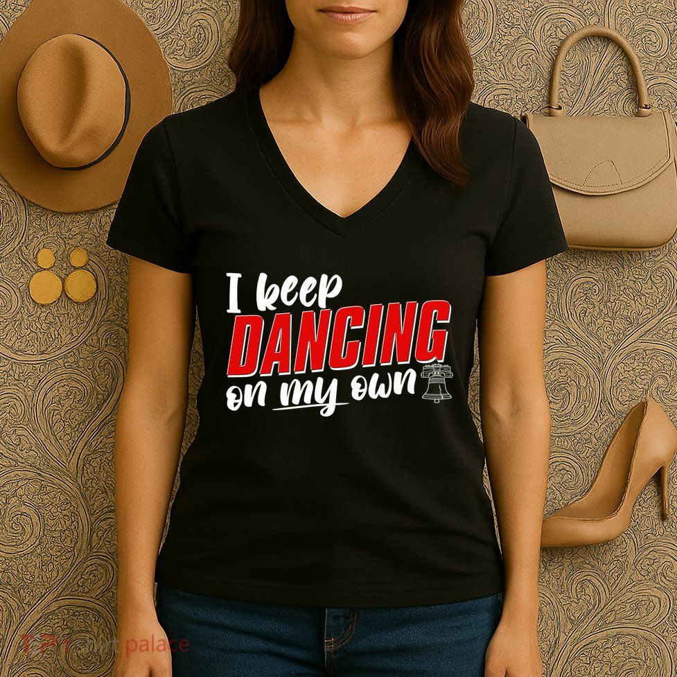 I Keep Dancing On My Own Philadelphia Baseball Women's V-Neck T-Shirt