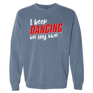 I Keep Dancing On My Own Philadelphia Baseball Garment-Dyed Sweatshirt