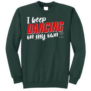 I Keep Dancing On My Own Philadelphia Baseball Sweatshirt