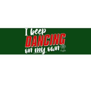 I Keep Dancing On My Own Philadelphia Baseball Bumper Sticker