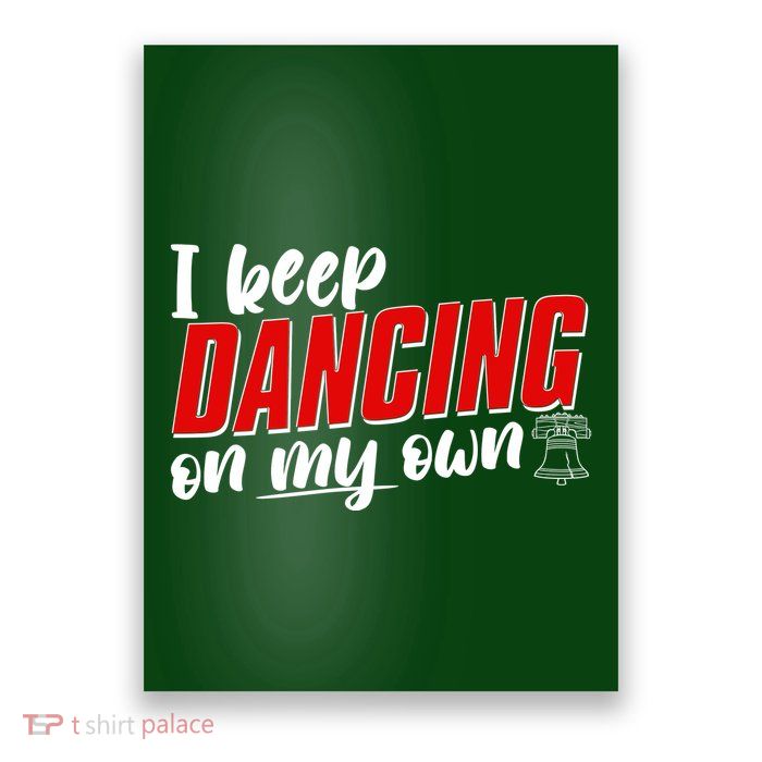 I Keep Dancing On My Own Philadelphia Baseball Poster