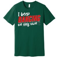 I Keep Dancing On My Own Philadelphia Baseball Premium T-Shirt