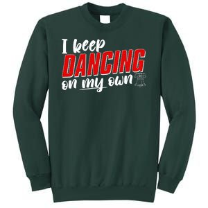 I Keep Dancing On My Own Philadelphia Baseball Tall Sweatshirt