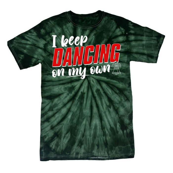 I Keep Dancing On My Own Philadelphia Baseball Tie-Dye T-Shirt