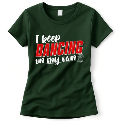 I Keep Dancing On My Own Philadelphia Baseball Womens T-Shirt