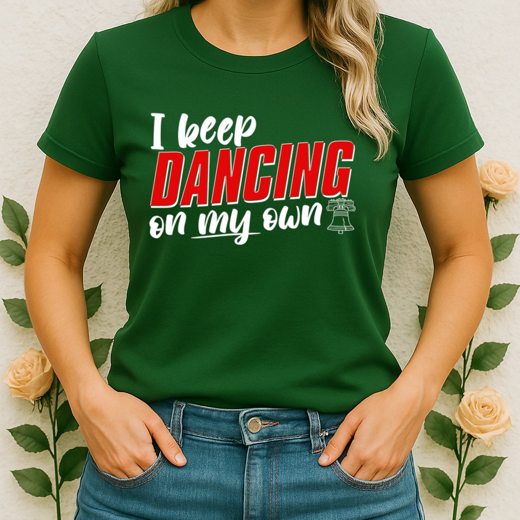 I Keep Dancing On My Own Philadelphia Baseball Womens T-Shirt