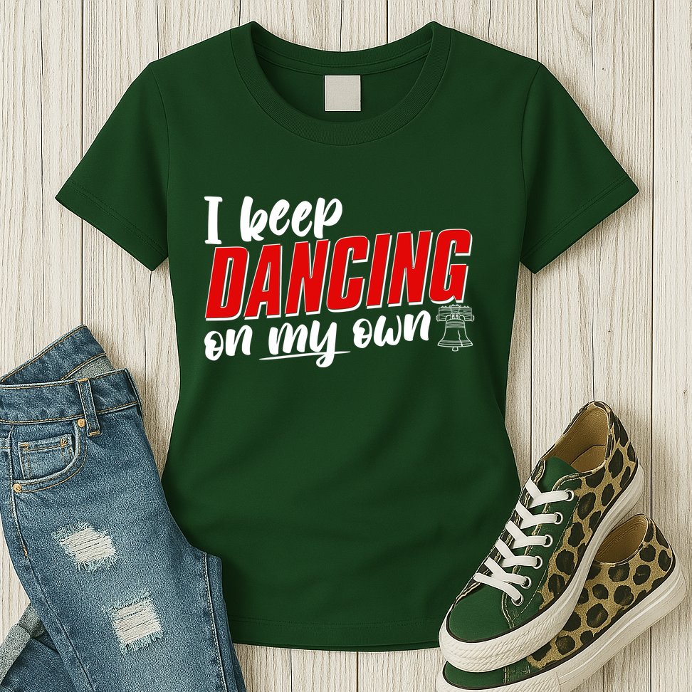 I Keep Dancing On My Own Philadelphia Baseball Womens T-Shirt
