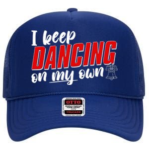 I Keep Dancing On My Own Philadelphia Baseball High Crown Mesh Back Trucker Hat