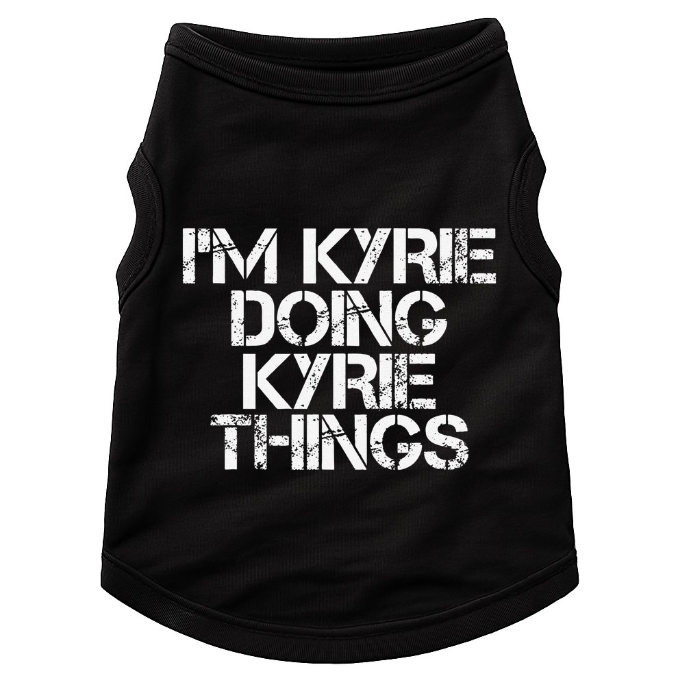I'M KYRIE DOING KYRIE THINGS Name Funny Birthday Gift Idea Doggie Tank