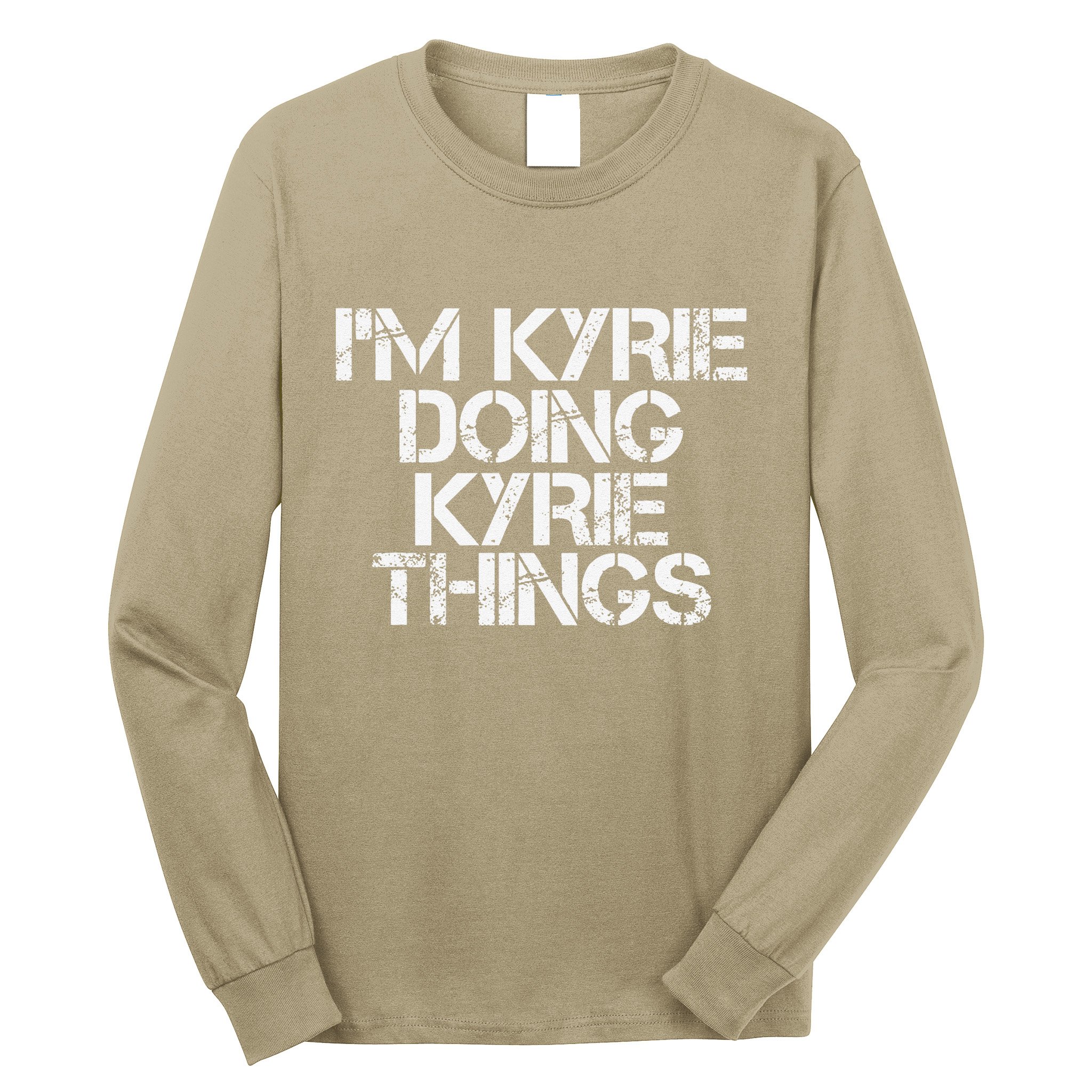 I'M KYRIE DOING KYRIE THINGS Name Funny Birthday Gift Idea Long Sleeve Shirt