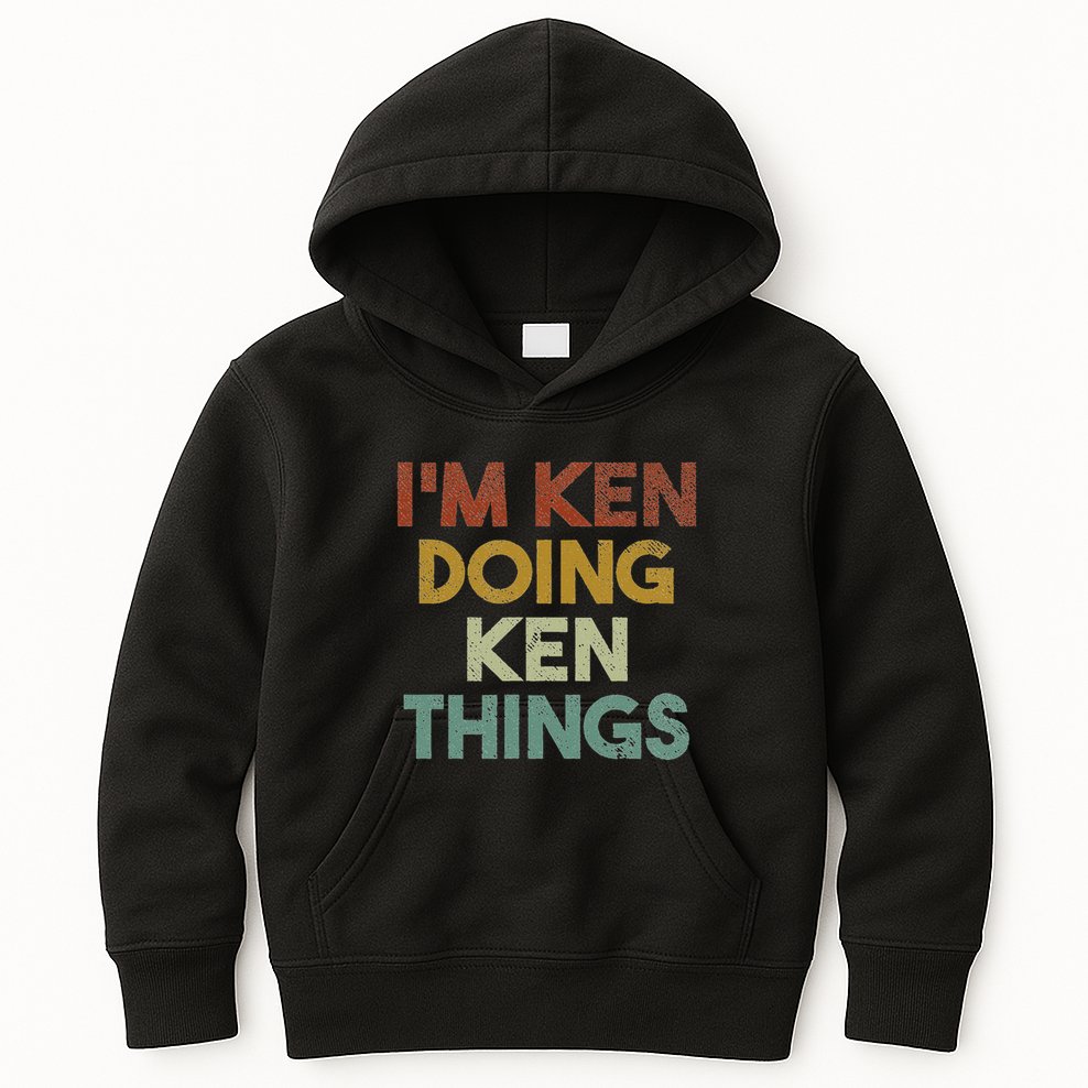 IM Ken Doing Ken Things Funny First Name Ken Kids Hoodie