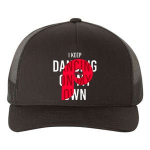 I Keep Dancing On My Own Philly Philadelphia Design Yupoong Adult 5-Panel Trucker Hat