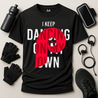 I Keep Dancing On My Own Philly Philadelphia Design Performance Shirt