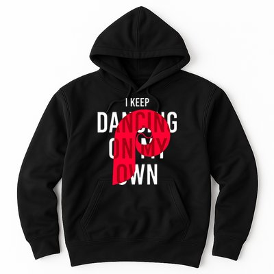 I Keep Dancing On My Own Philly Philadelphia Design Hoodie
