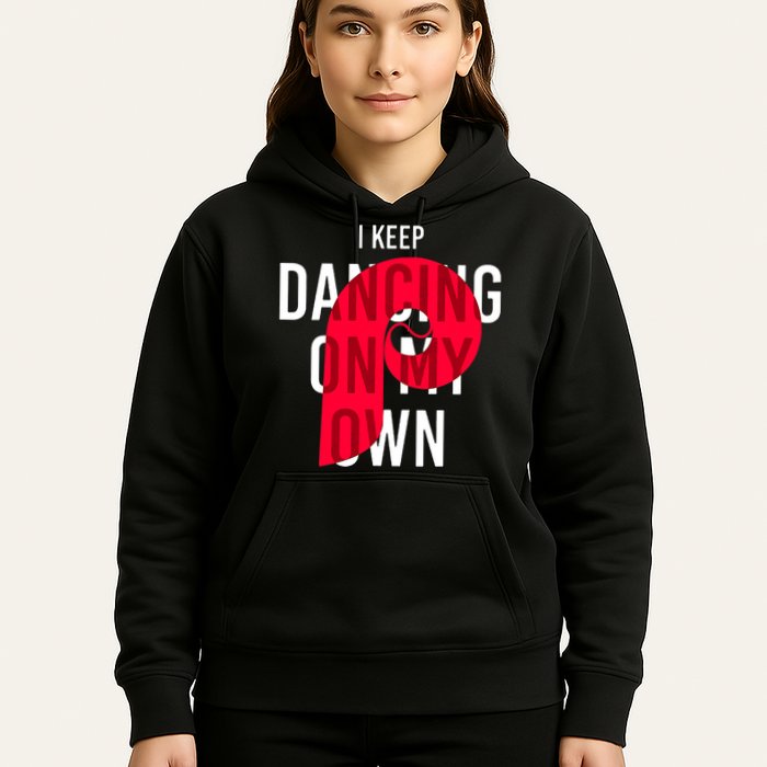 I Keep Dancing On My Own Philly Philadelphia Design Hoodie