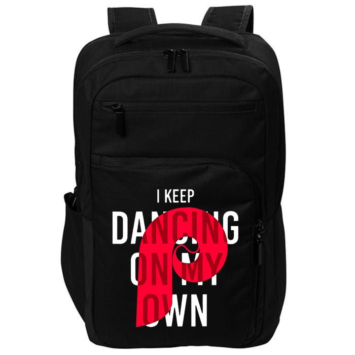 I Keep Dancing On My Own Philly Philadelphia Design Impact Tech Backpack