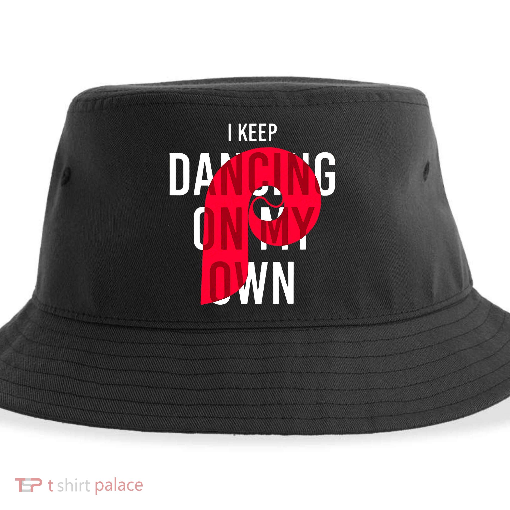 I Keep Dancing On My Own Philly Philadelphia Design Sustainable Bucket Hat