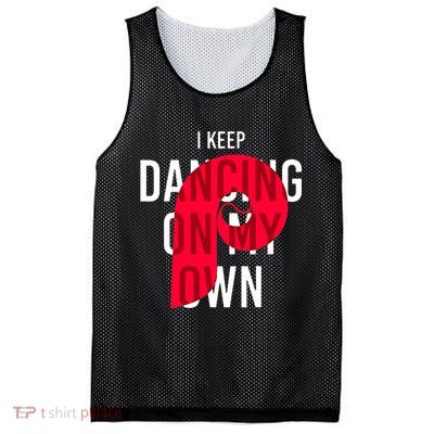 I Keep Dancing On My Own Philly Philadelphia Design Mesh Reversible Basketball Jersey Tank