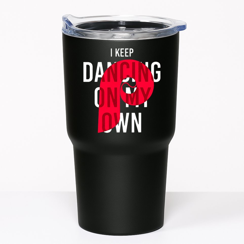 I Keep Dancing On My Own Philly Philadelphia Design Tumbler
