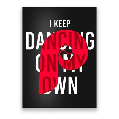 I Keep Dancing On My Own Philly Philadelphia Design Poster