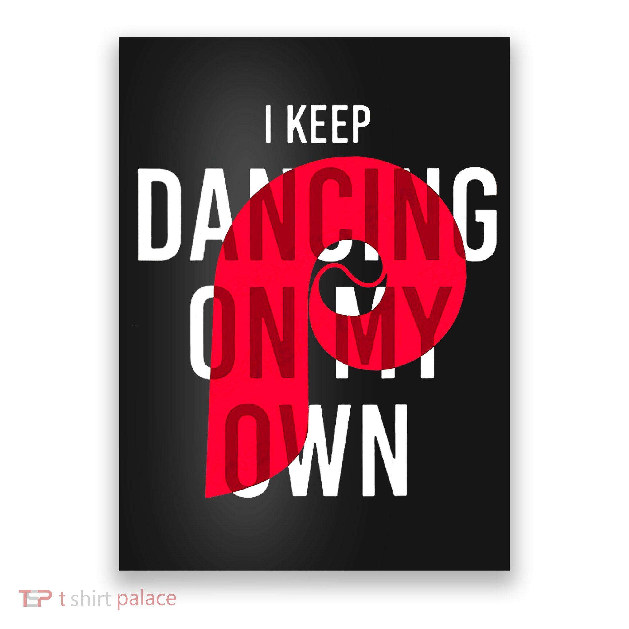 I Keep Dancing On My Own Philly Philadelphia Design Poster