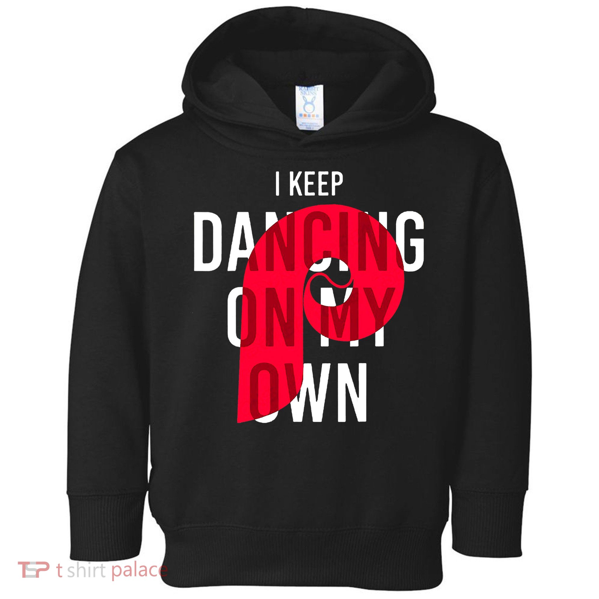 I Keep Dancing On My Own Philly Philadelphia Design Toddler Hoodie