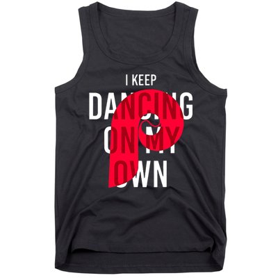 I Keep Dancing On My Own Philly Philadelphia Design Tank Top