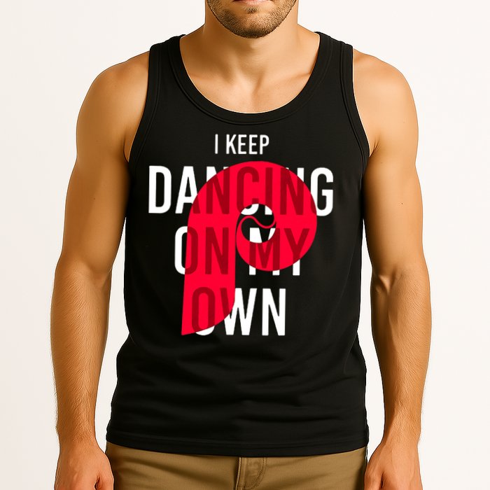 I Keep Dancing On My Own Philly Philadelphia Design Tank Top