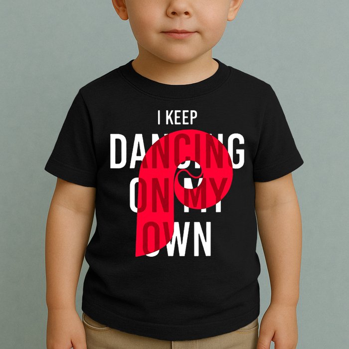 I Keep Dancing On My Own Philly Philadelphia Design Toddler T-Shirt