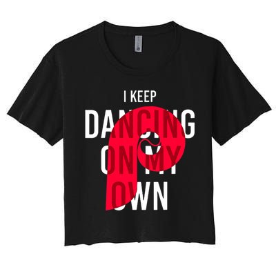 I Keep Dancing On My Own Philly Philadelphia Design Crop Top