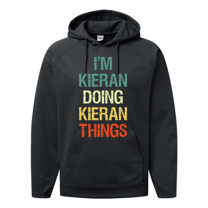 IM Kieran Doing Kieran Things Personalized First Name Gift Performance Fleece Hoodie