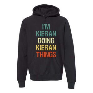 IM Kieran Doing Kieran Things Personalized First Name Gift Premium Hoodie