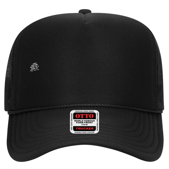 I Know Everything Happens For A Reason But Wtf Trucker Hat