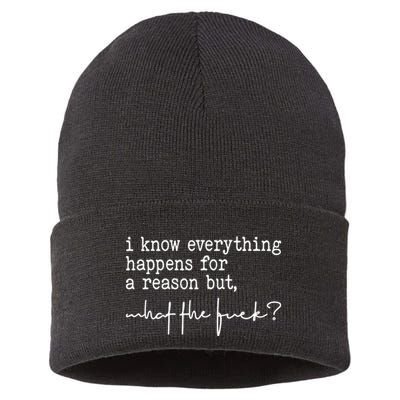 I Know Everything Happens For A Reason But What The Fuck Sustainable Knit Beanie