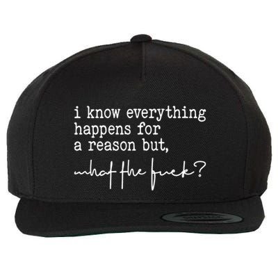 I Know Everything Happens For A Reason But What The Fuck Wool Snapback Cap